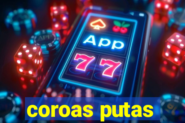 coroas putas